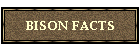 BISON FACTS