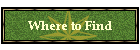 Where to Find